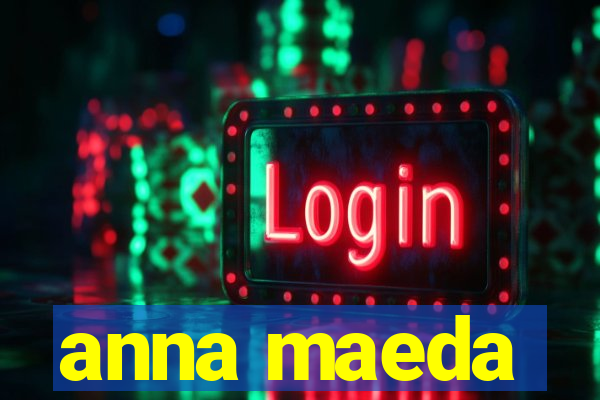 anna maeda