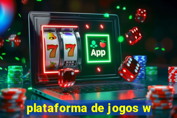 plataforma de jogos w