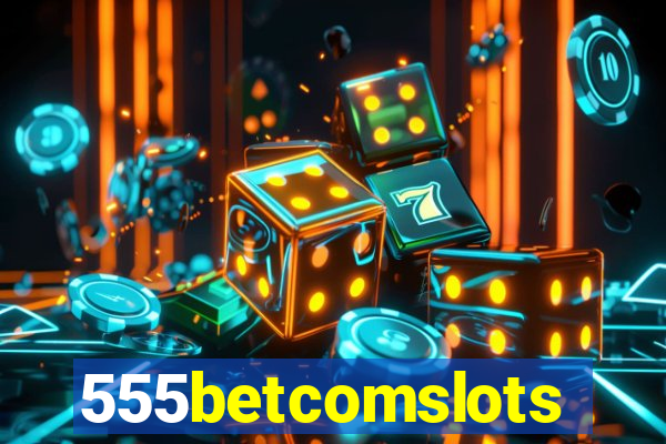 555betcomslots