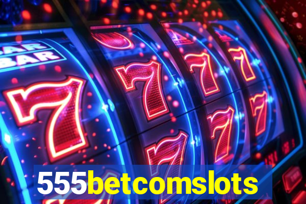 555betcomslots