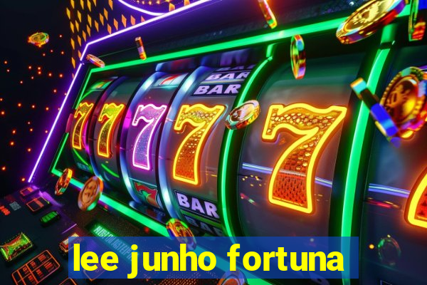 lee junho fortuna