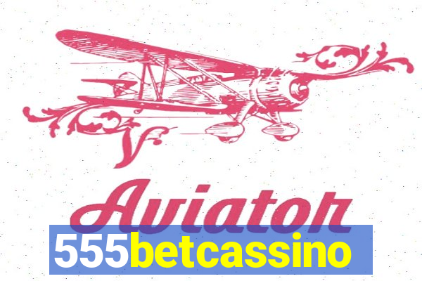 555betcassino