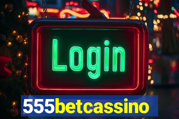 555betcassino
