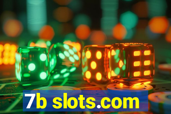 7b slots.com
