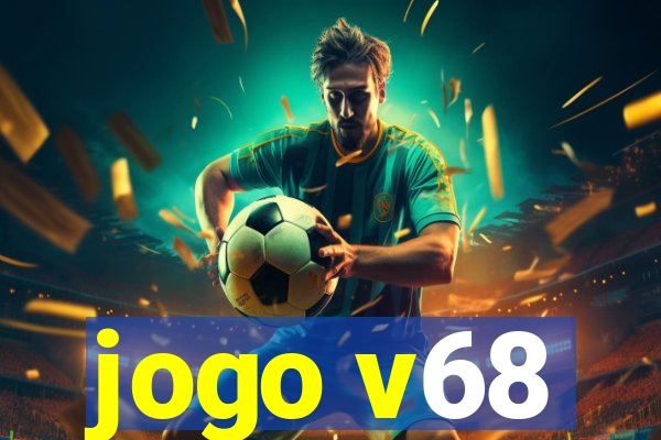 jogo v68