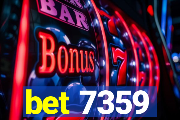 bet 7359