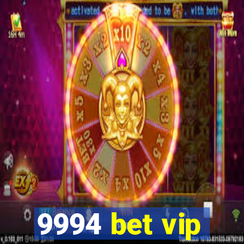 9994 bet vip