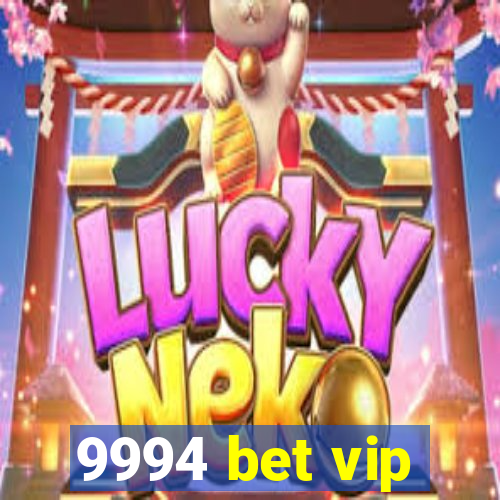 9994 bet vip