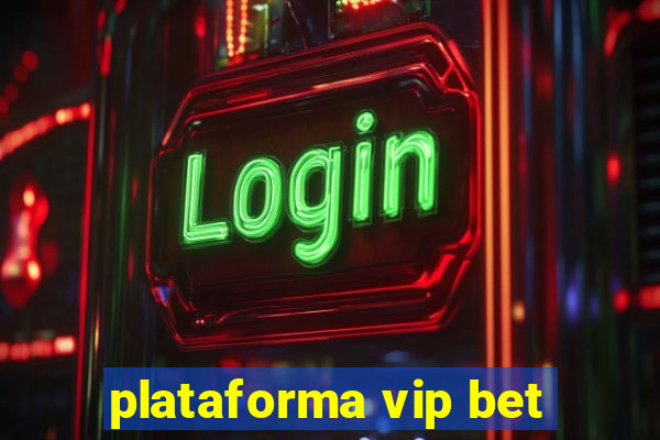 plataforma vip bet