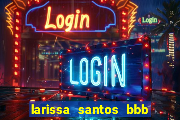 larissa santos bbb 23 pelada