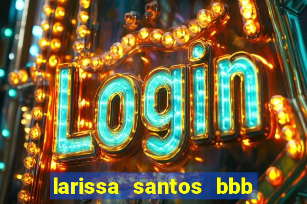 larissa santos bbb 23 pelada