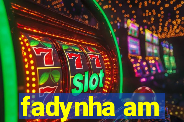 fadynha am