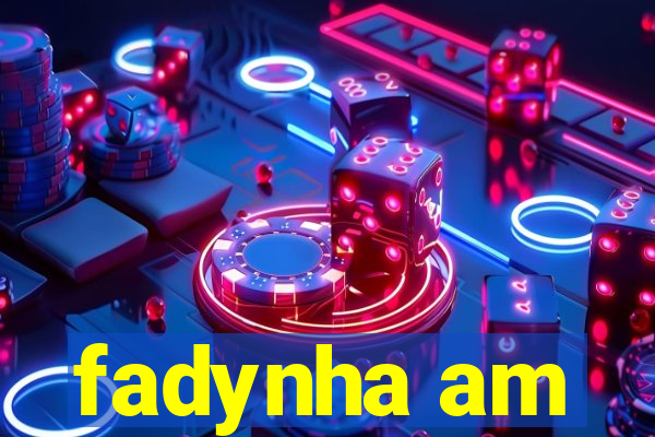 fadynha am