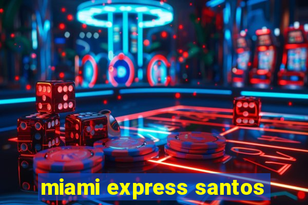 miami express santos