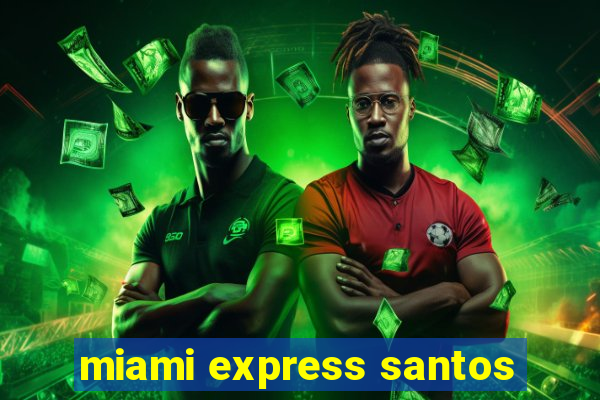 miami express santos