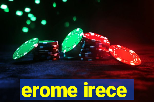 erome irece