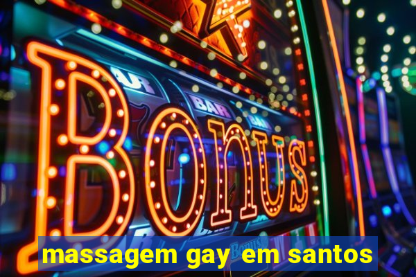 massagem gay em santos