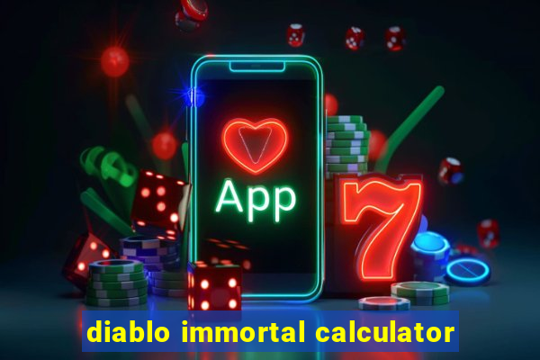 diablo immortal calculator