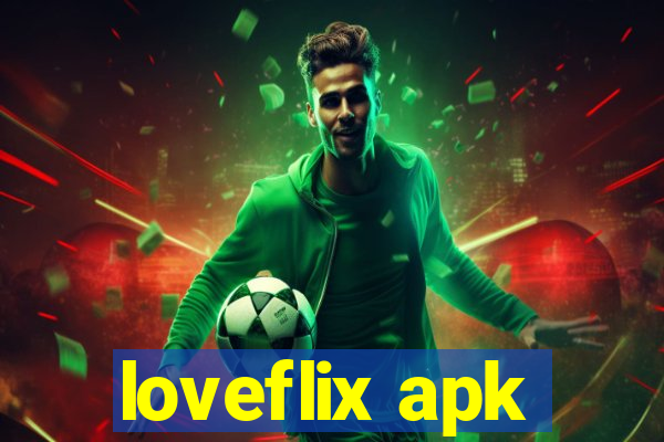 loveflix apk