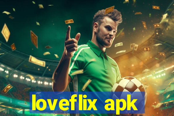 loveflix apk