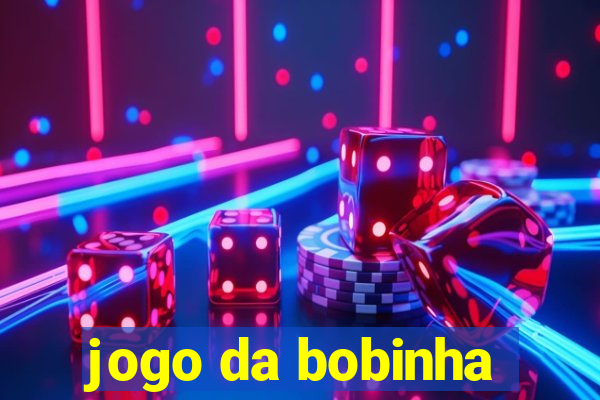 jogo da bobinha