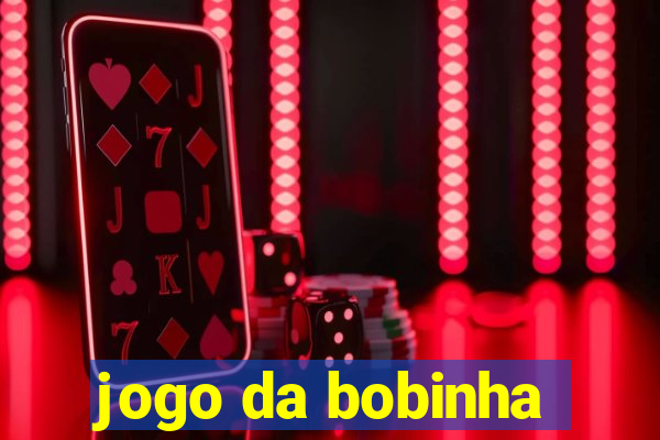 jogo da bobinha