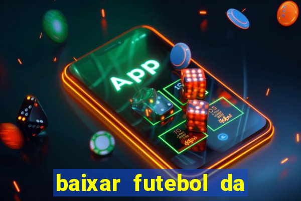 baixar futebol da hora 3.7