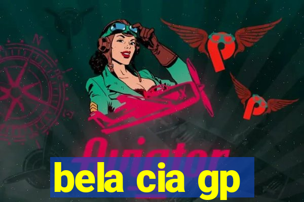 bela cia gp