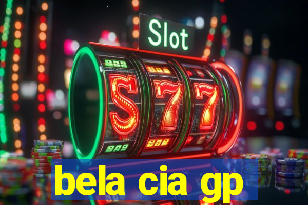 bela cia gp