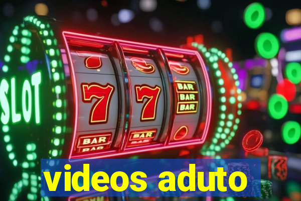 videos aduto