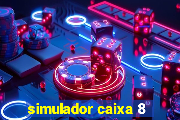 simulador caixa 8