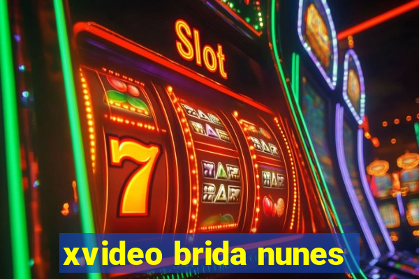 xvideo brida nunes