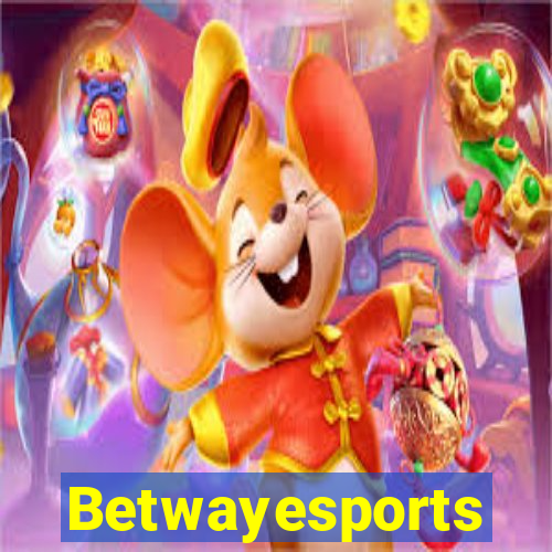 Betwayesports