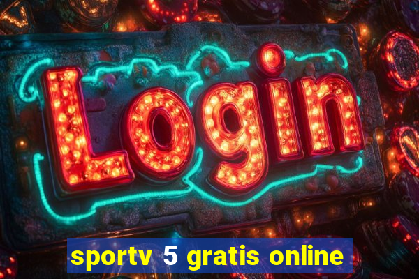 sportv 5 gratis online