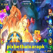 pixbetbaixarapk