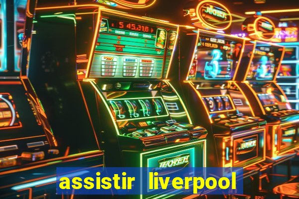 assistir liverpool x manchester city ao vivo futemax