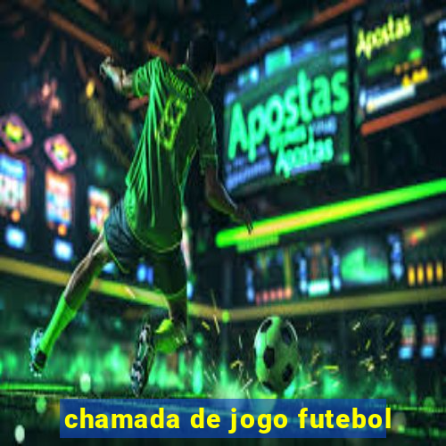 chamada de jogo futebol