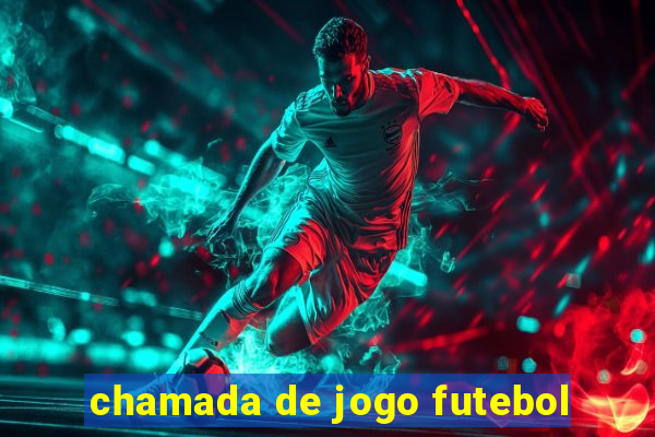chamada de jogo futebol