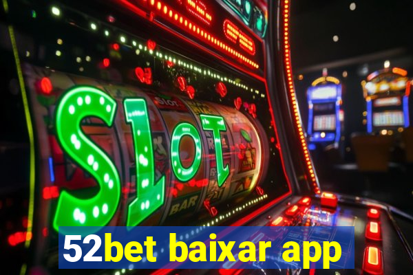 52bet baixar app