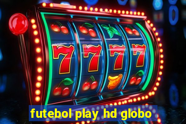 futebol play hd globo