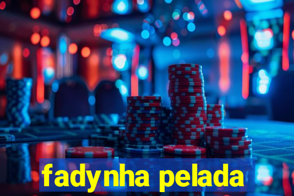 fadynha pelada