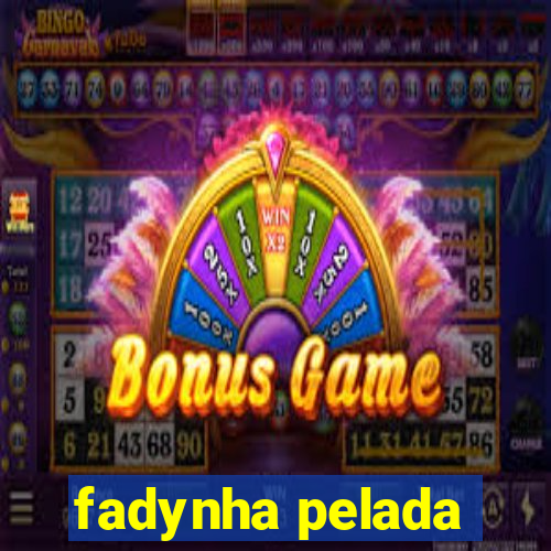 fadynha pelada
