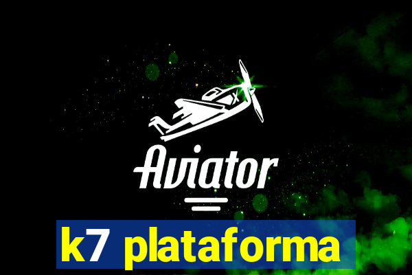 k7 plataforma
