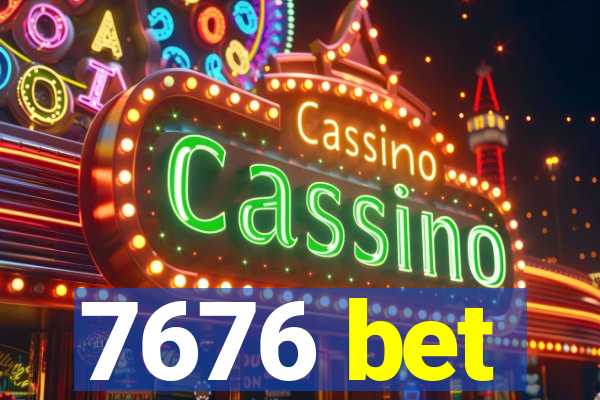 7676 bet
