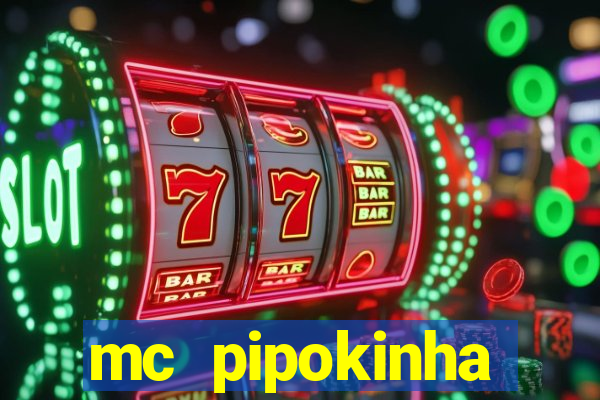 mc pipokinha vazados privacy