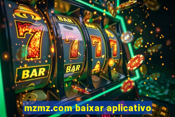 mzmz.com baixar aplicativo