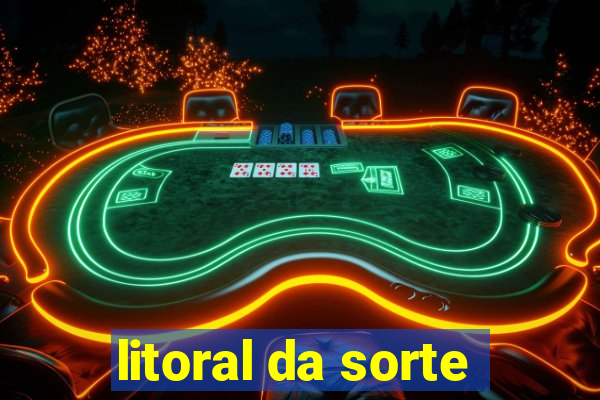 litoral da sorte