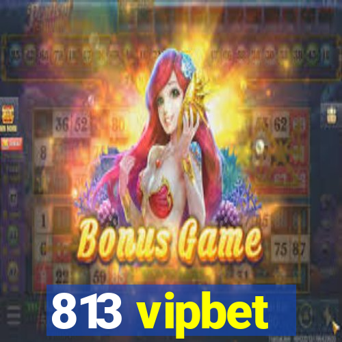 813 vipbet