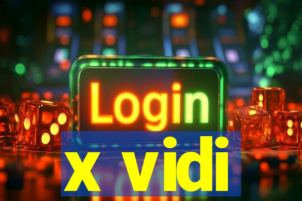 x vidi