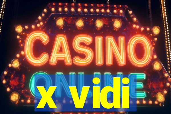 x vidi